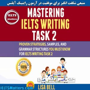 کتاب Mastering IELTS Writing Task 2 -Lisa Bell